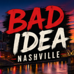 Bad Idea Nashville