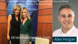 Alex Hogan Career, Biography, Journalism Journey, and Rising Influence in Broadcast News