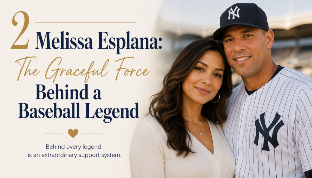 2 Melissa Esplana: The Graceful Force Behind a Baseball Legend