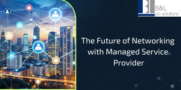 The Future of Networking with Managed Service Provider 